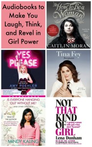 5 Audiobooks to Make You Laugh, Think, and Revel in Girld Power 